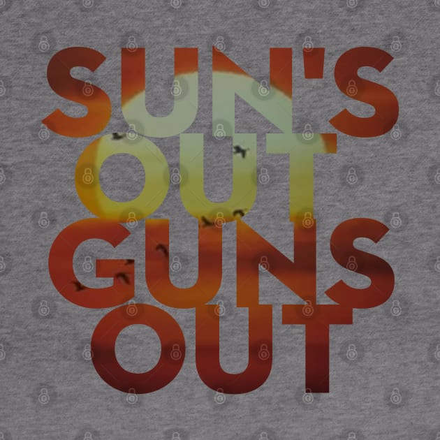 Sun's Out Guns Out by PAULO GUSTTAVO